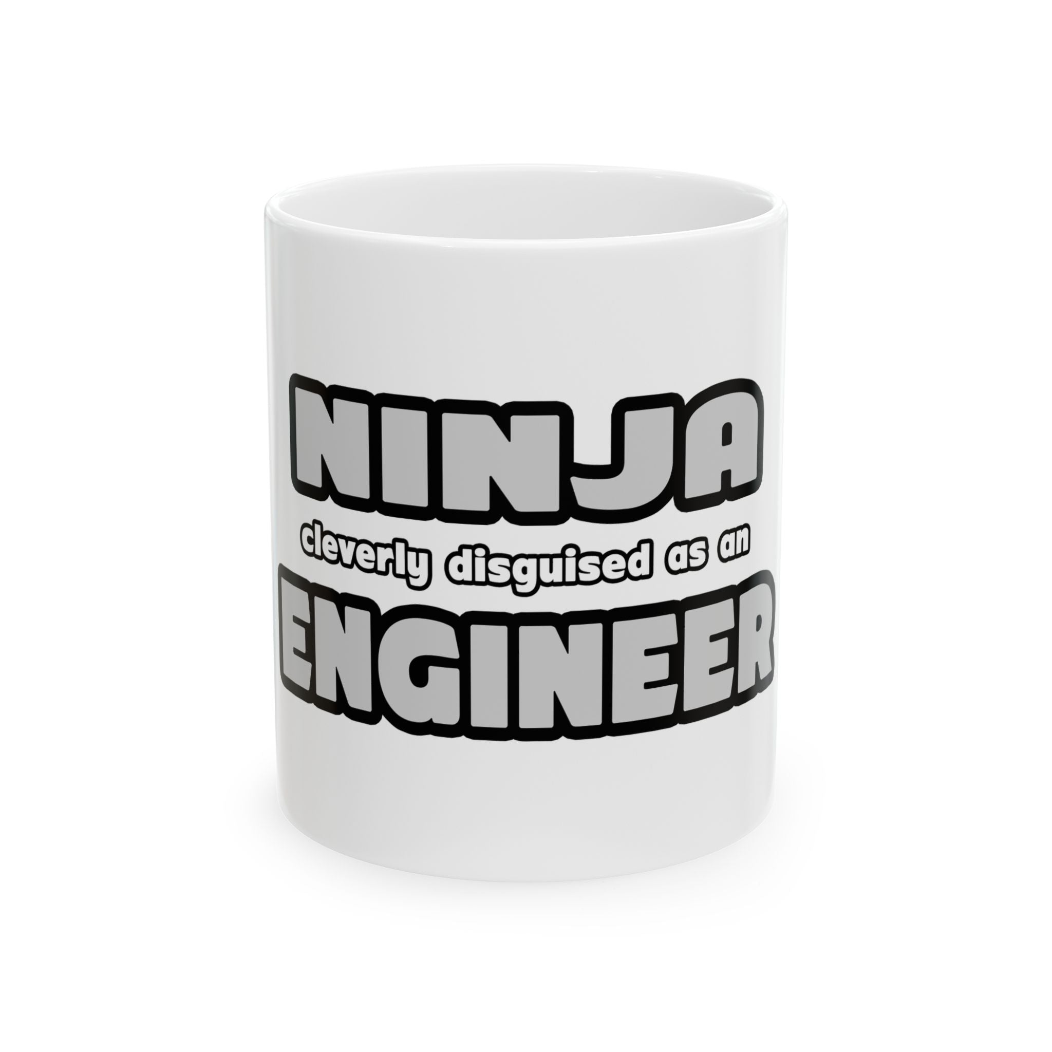 Ninja Cleverly Disguised As An Engineer - Ceramic Mug, (11oz, 15oz)