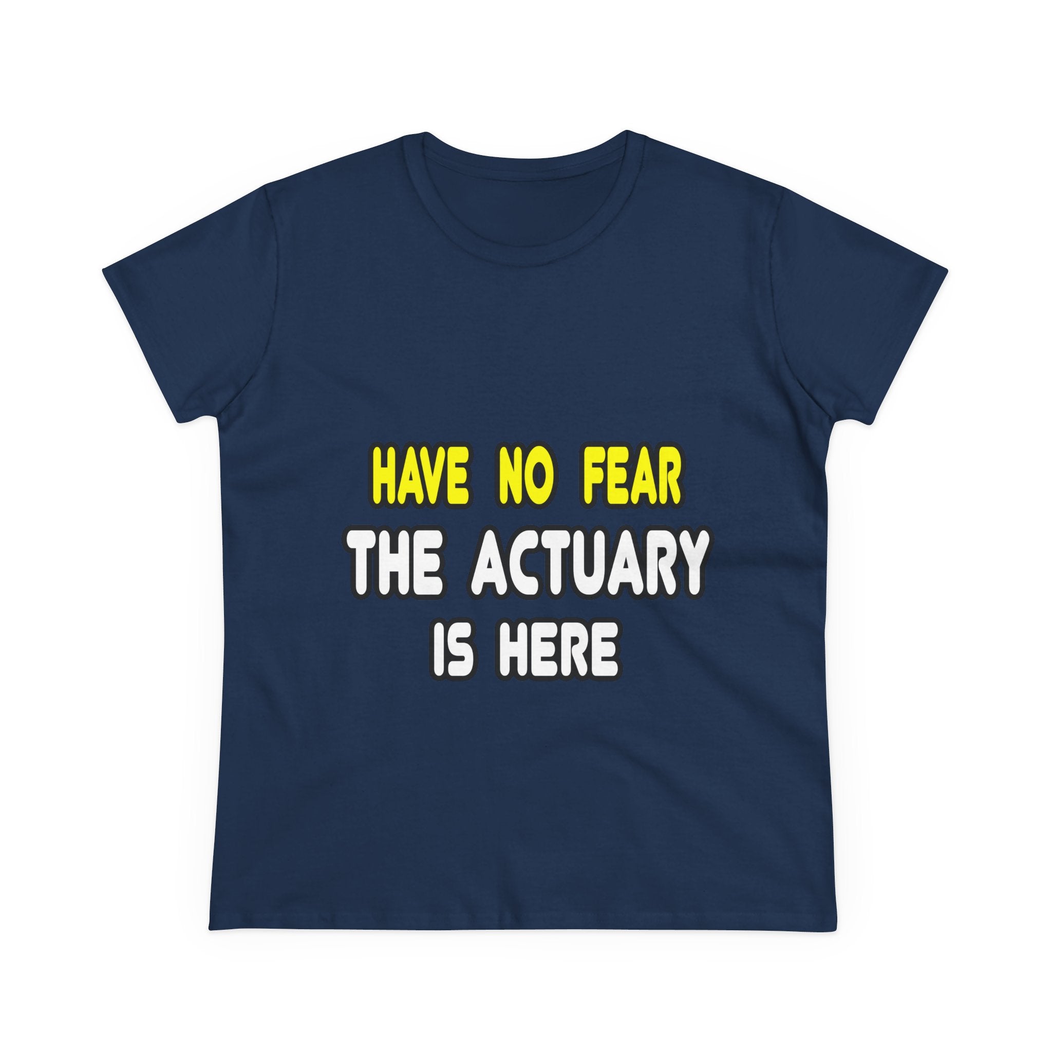 Have No Fear, The Actuary Is Here (2) - Women's Midweight Cotton Tee