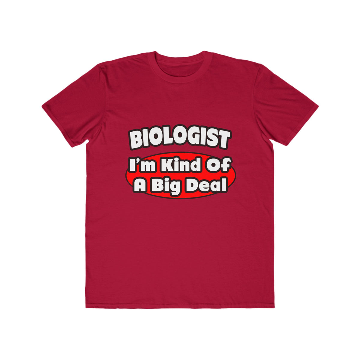 Biologist...Big Deal - Men's Lightweight Fashion Tee