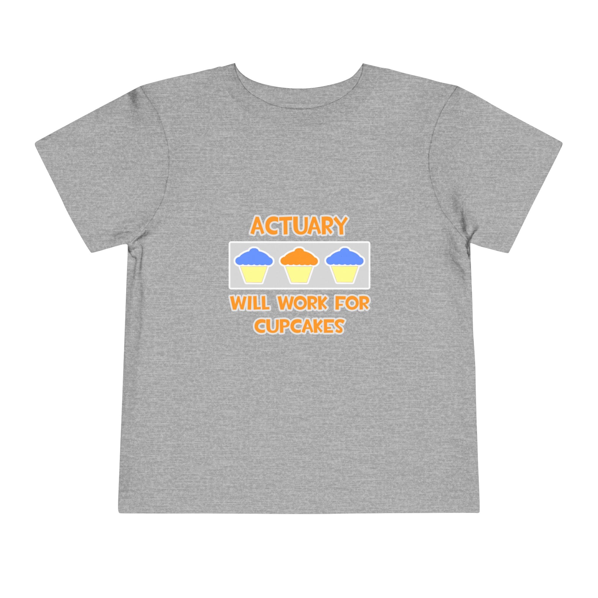 Actuary ... Will Work For Cupcakes - Toddler Short Sleeve Tee