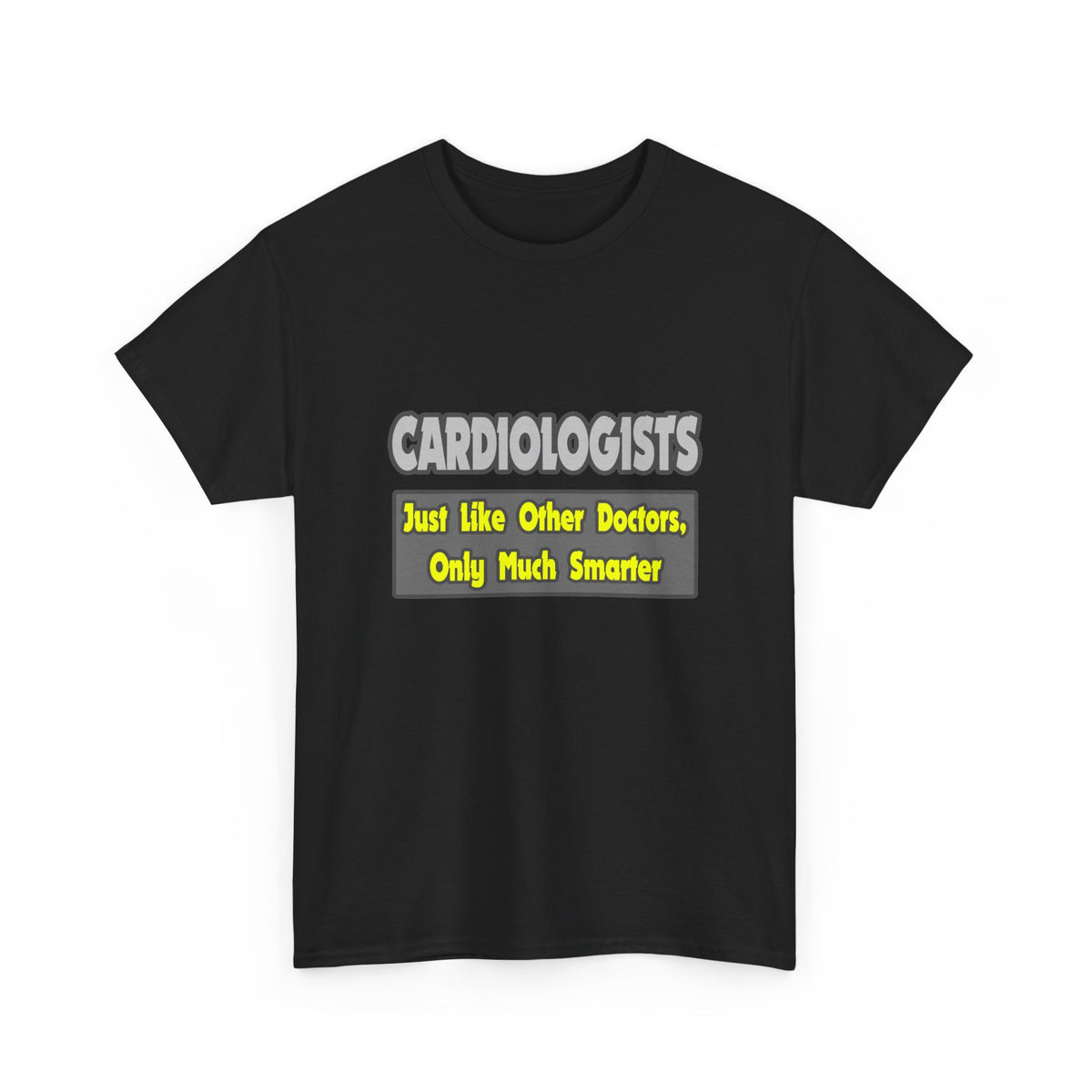 Cardiologists...Smarter - Unisex Heavy Cotton Tee