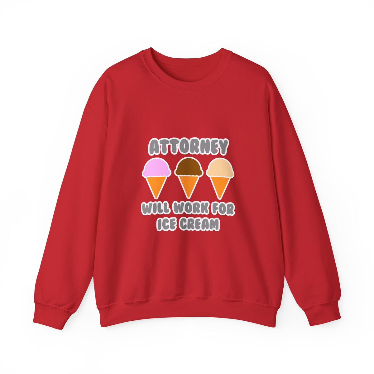 Attorney ... Will Work For Ice Cream - Unisex Heavy Blend™ Crewneck Sweatshirt