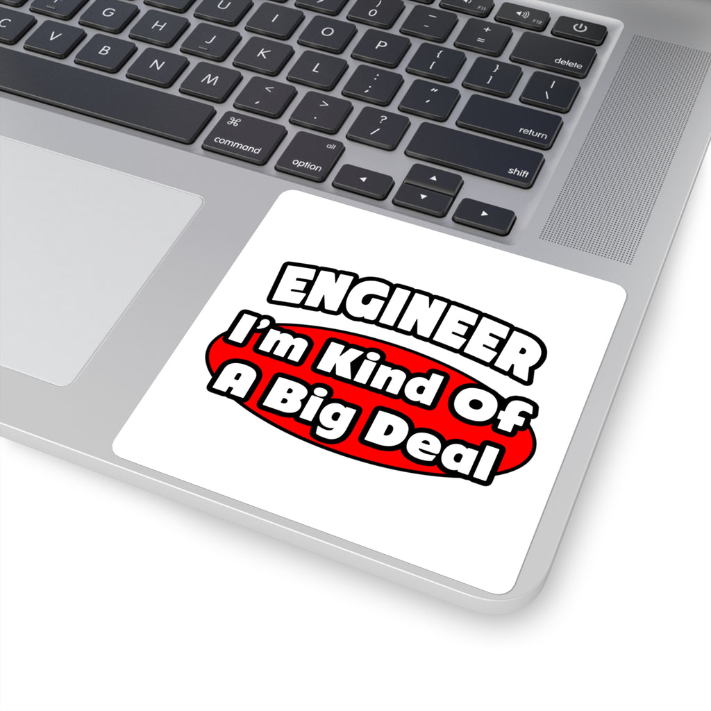 Engineer...Big Deal - Square Stickers