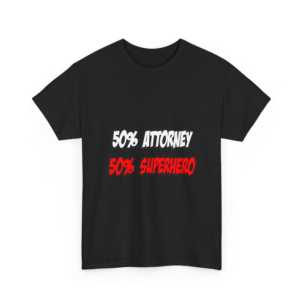 Half Attorney...Half Superhero - Unisex Heavy Cotton Tee