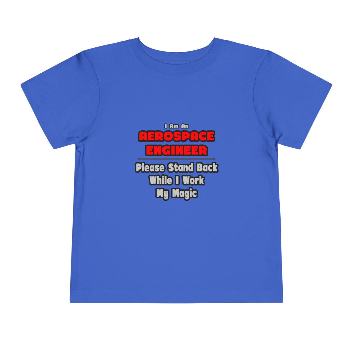 Aerospace Engineer...Work My Magic - Toddler Short Sleeve Tee