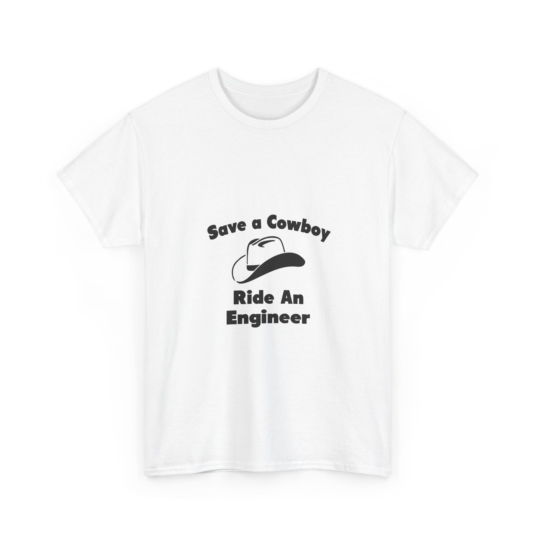 Save a Cowboy .. Ride an Engineer - Unisex Heavy Cotton Tee
