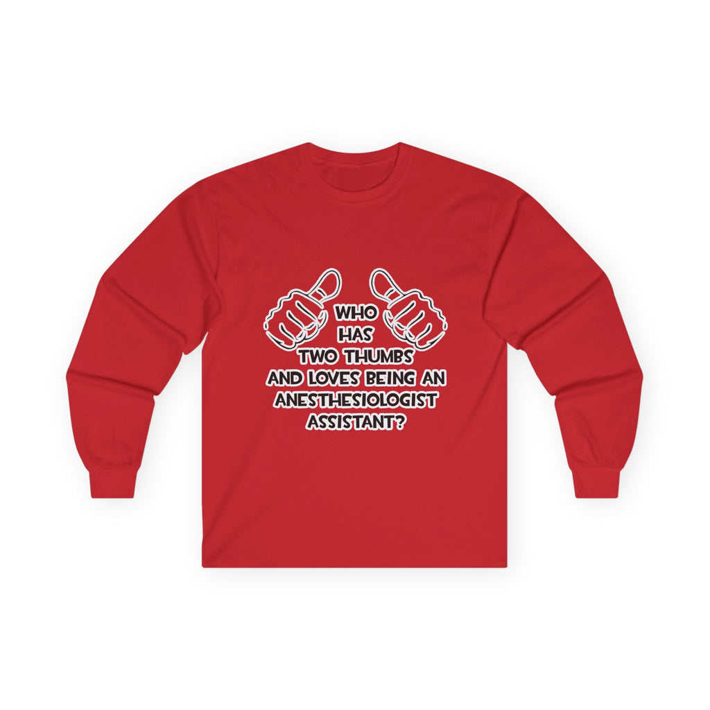 Two Thumbs .. Anesthesiologist Assistant - Unisex Ultra Cotton Long Sleeve Tee