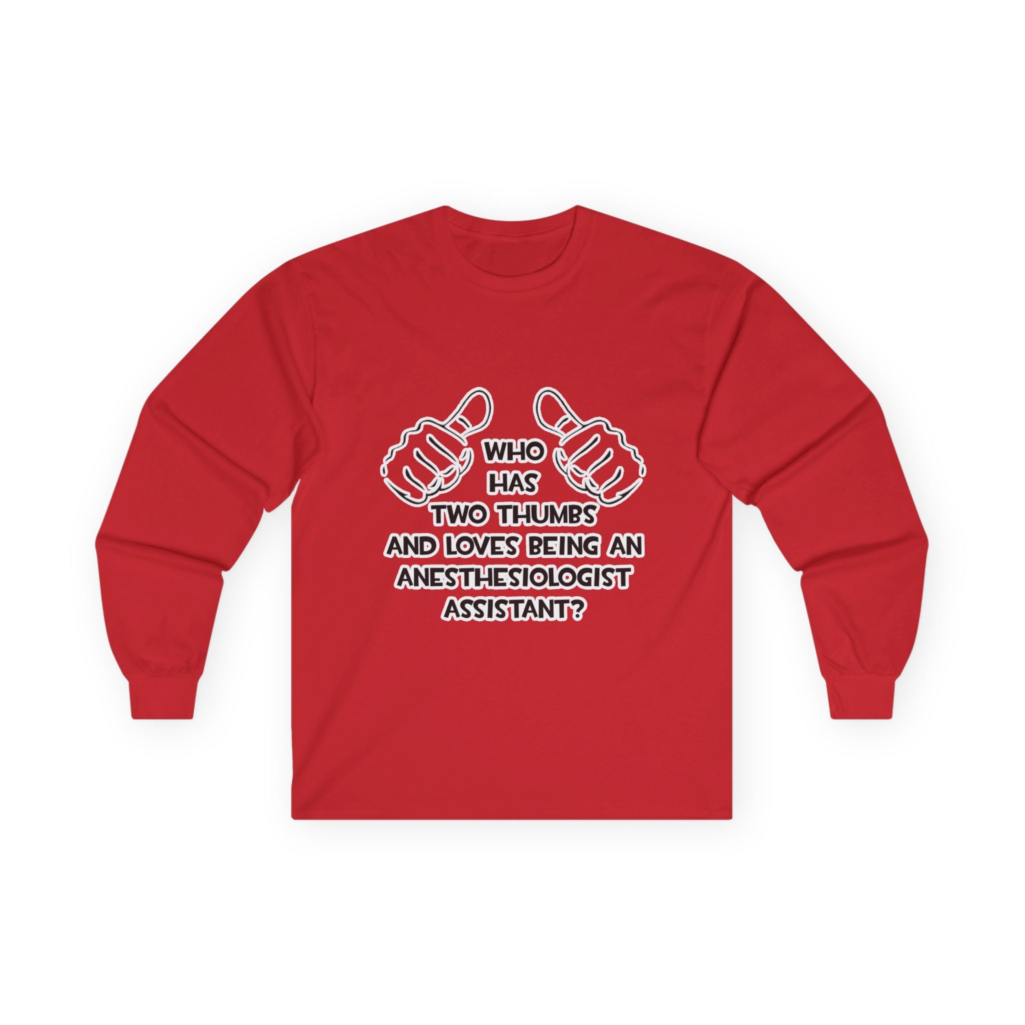 Two Thumbs .. Anesthesiologist Assistant - Unisex Ultra Cotton Long Sleeve Tee