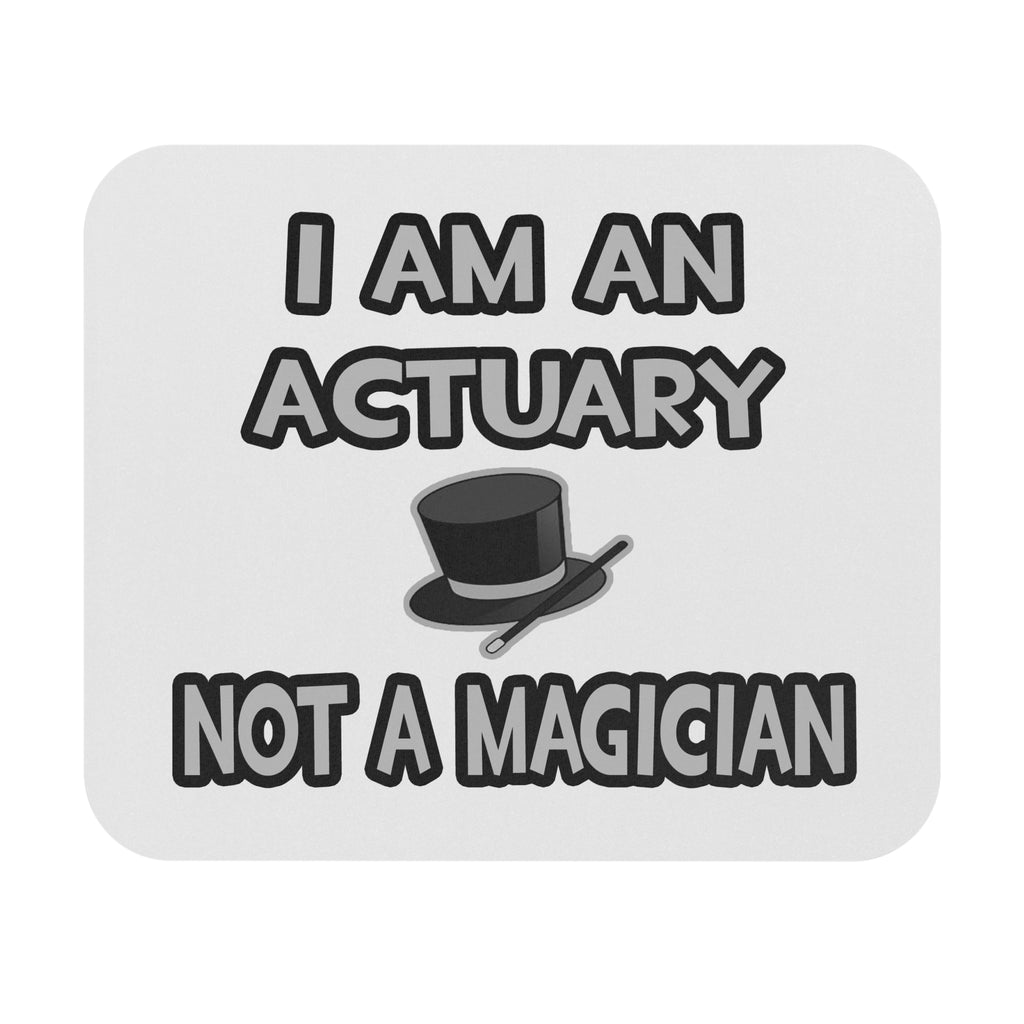 I Am An Actuary... Not A Magician - Mouse Pad (Rectangle)