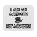 I Am An Actuary... Not A Magician - Mouse Pad (Rectangle)