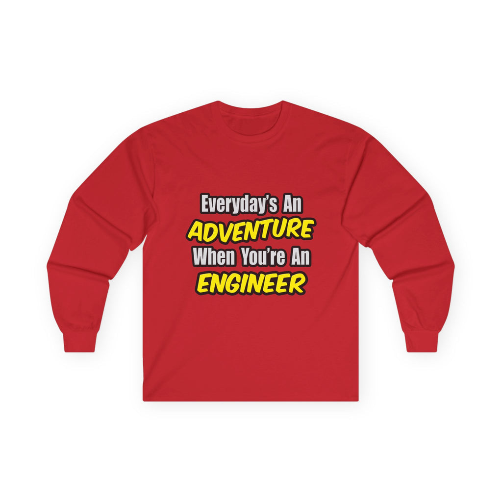Everyday's An Adventure...Engineer - Unisex Ultra Cotton Long Sleeve Tee