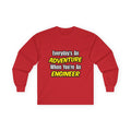 Everyday's An Adventure...Engineer - Unisex Ultra Cotton Long Sleeve Tee