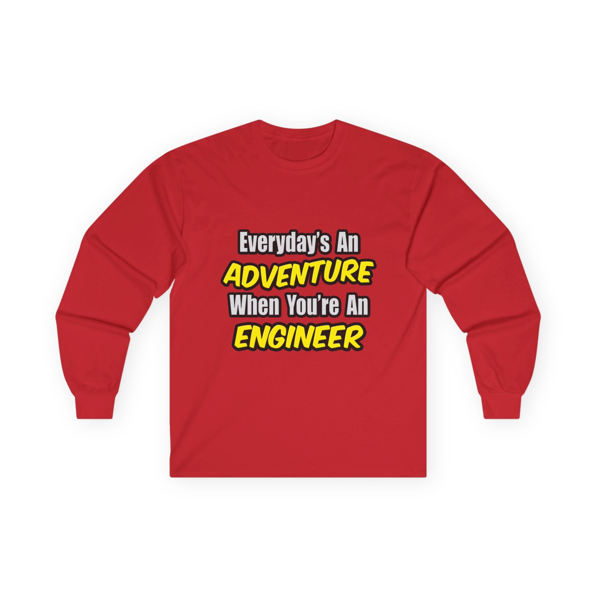 Everyday's An Adventure...Engineer - Unisex Ultra Cotton Long Sleeve Tee