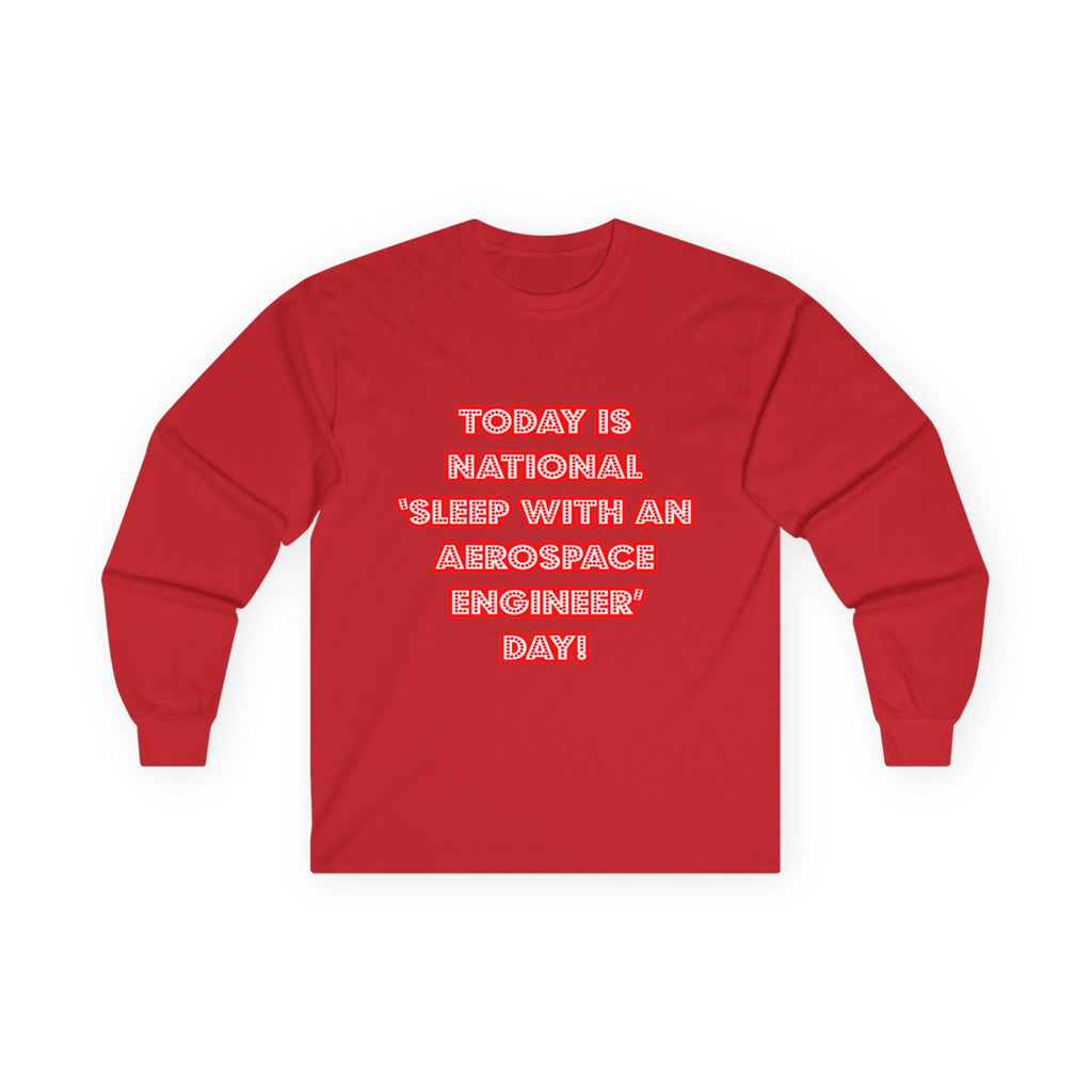 National 'Sleep With an Aerospace Engineer' Day - Unisex Ultra Cotton Long Sleeve Tee