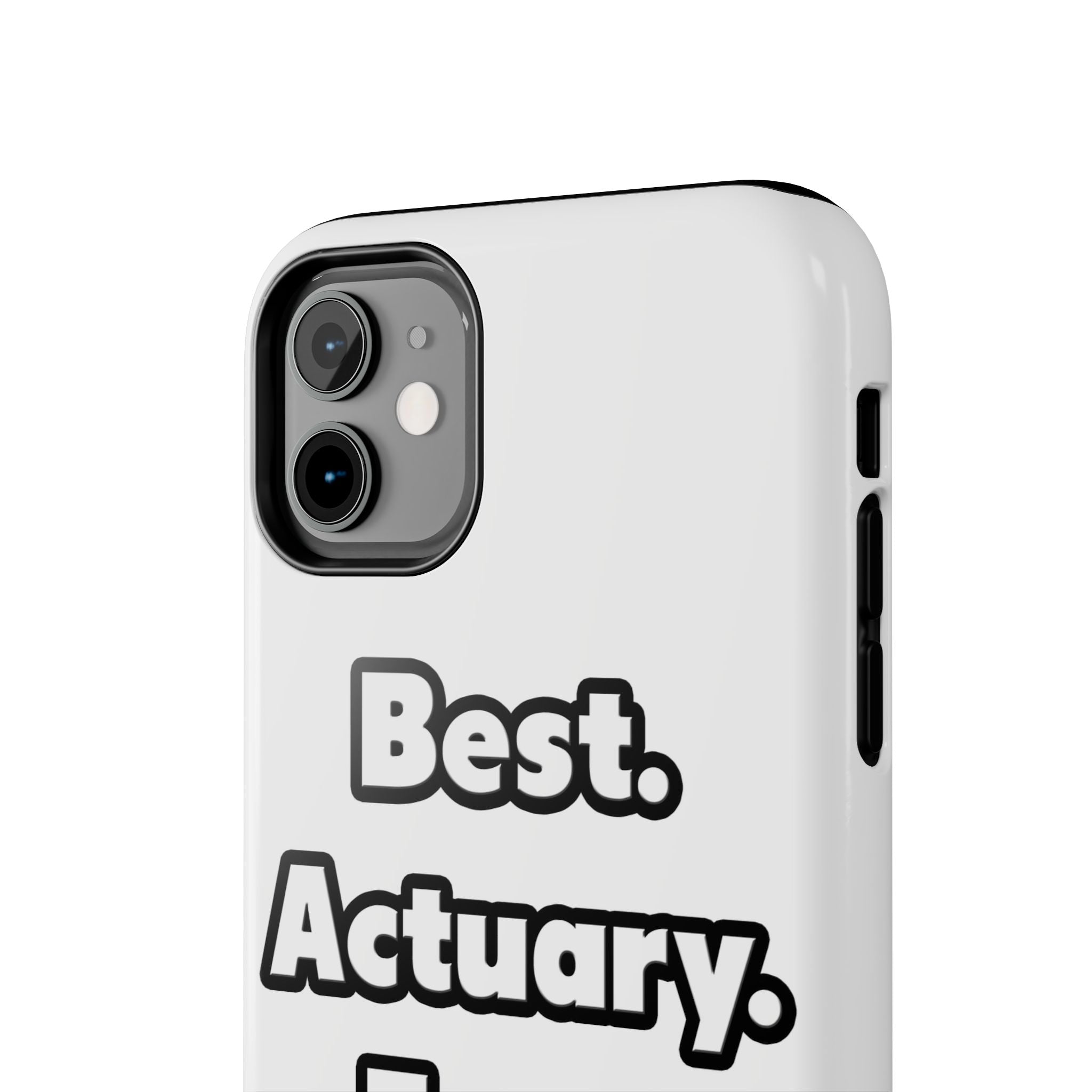 Best. Actuary. Ever - Tough Phone Cases