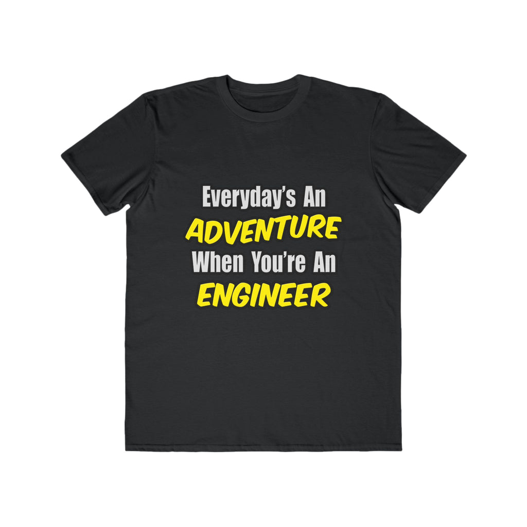 Everyday's An Adventure...Engineer - Men's Lightweight Fashion Tee