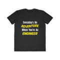 Everyday's An Adventure...Engineer - Men's Lightweight Fashion Tee