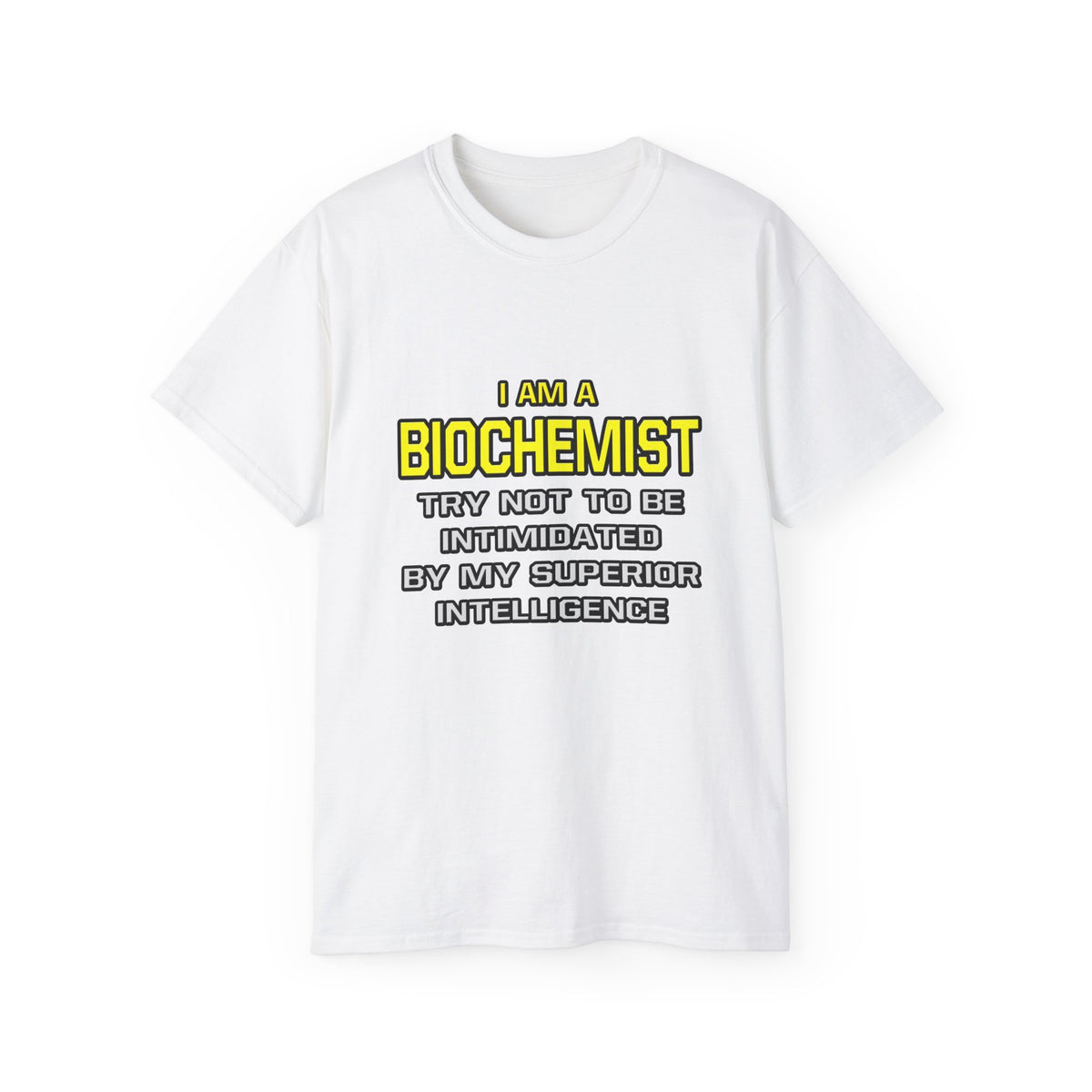 Biochemist...Superior Intelligence - Unisex Ultra Cotton Tee