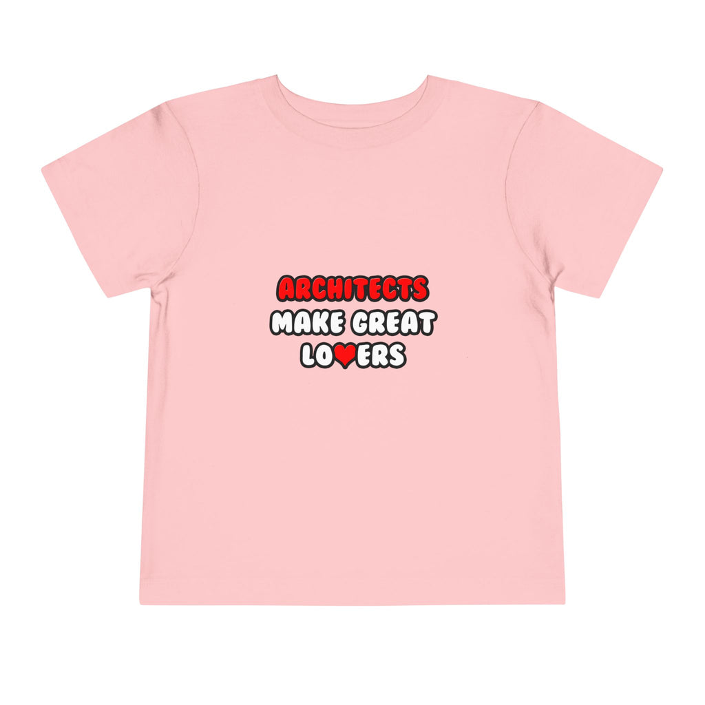 Architects Make Great Lovers - Toddler Short Sleeve Tee
