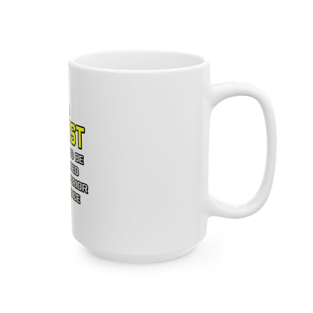 Dentist...Superior Intelligence - Ceramic Mug, (11oz, 15oz)