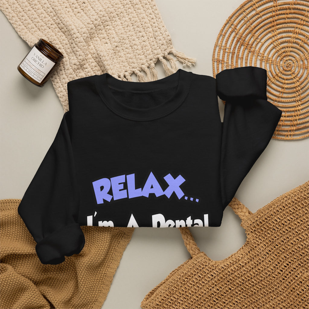 Relax...I'm A Dental Hygienist - Unisex Heavy Blend™ Crewneck Sweatshirt