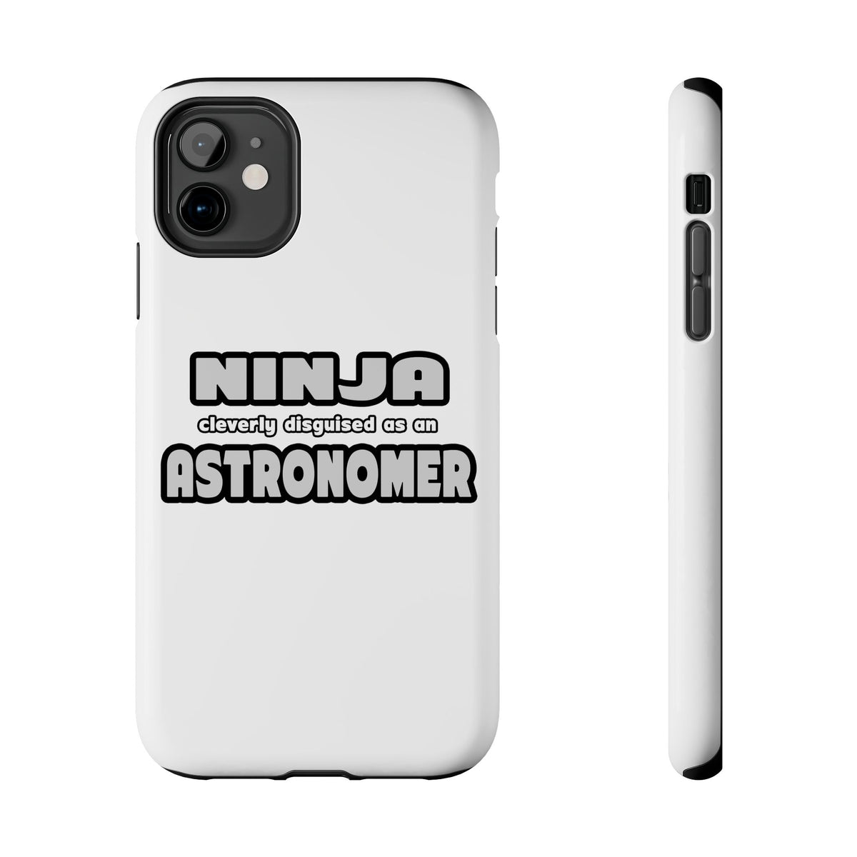Ninja Cleverly Disguised As An Astronomer - Tough Phone Cases