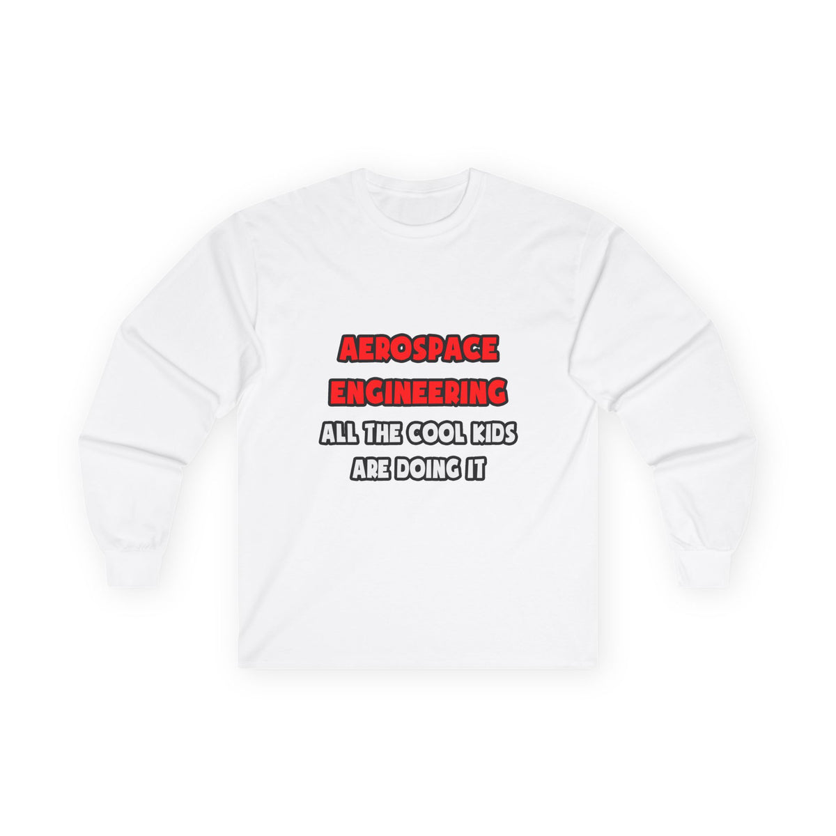 Funny Aerospace Engineer Shirts and Gifts - Unisex Ultra Cotton Long Sleeve Tee