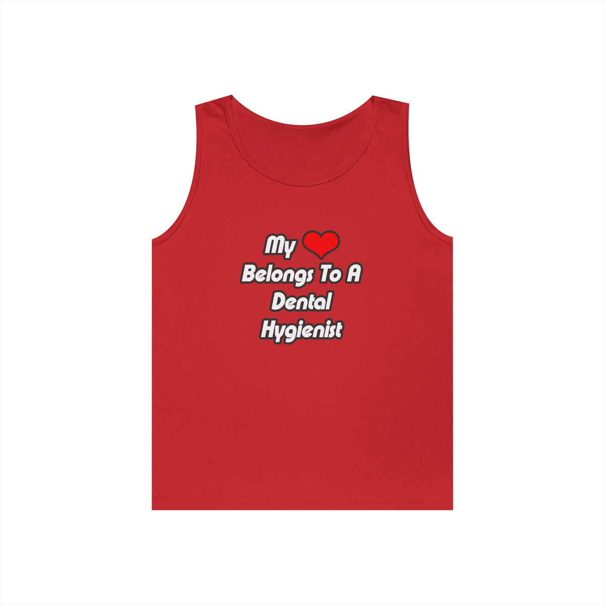 My Heart Belongs To A Dental Hygienist - Unisex Heavy Cotton Tank Top