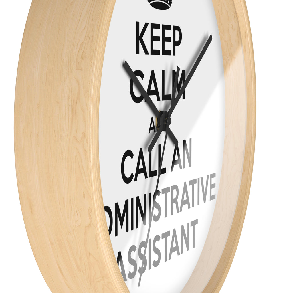Keep Calm and Call an Administrative Assistant - Wall Clock