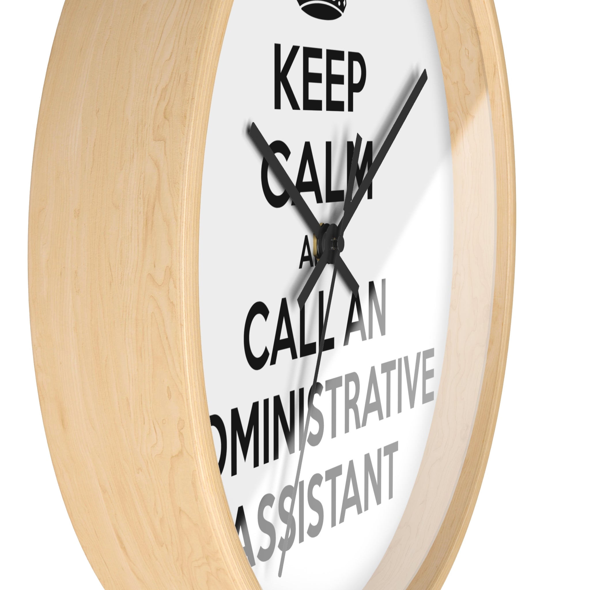 Keep Calm and Call an Administrative Assistant - Wall Clock