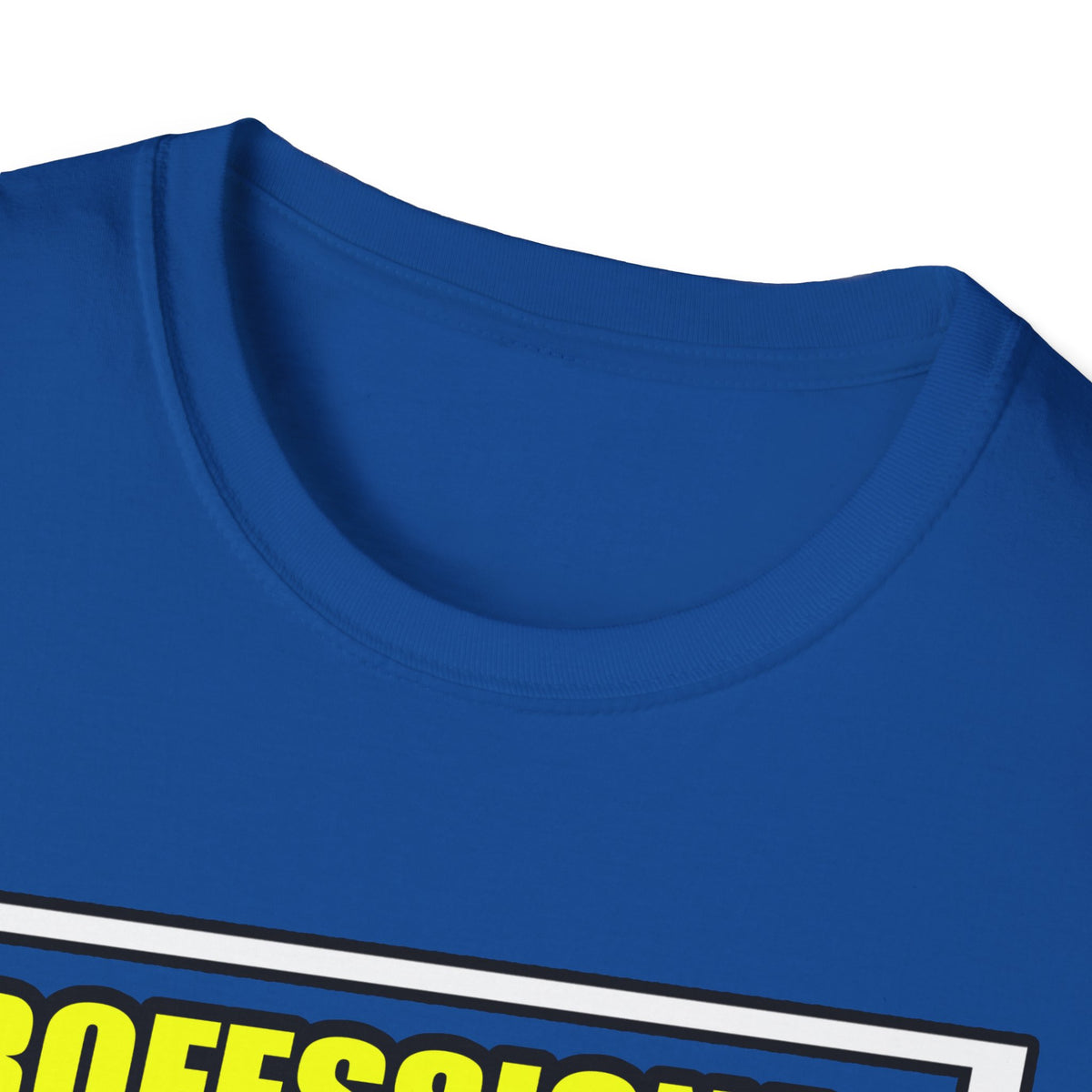 Professional Dental Assistant .. Joke - Unisex Softstyle T-Shirt