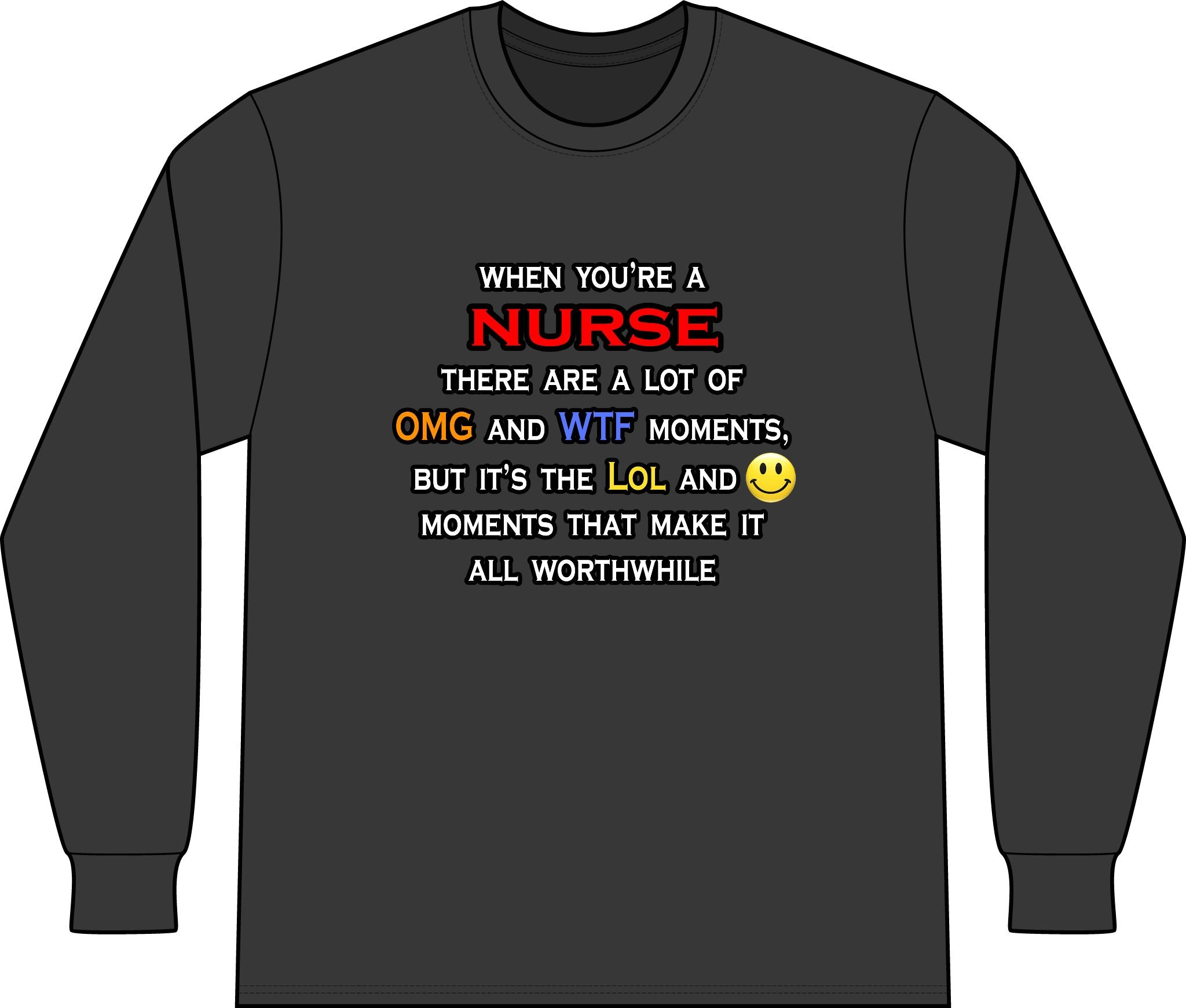 Nurse ... OMG WTF LOL - Unisex Long Sleeve T-Shirt