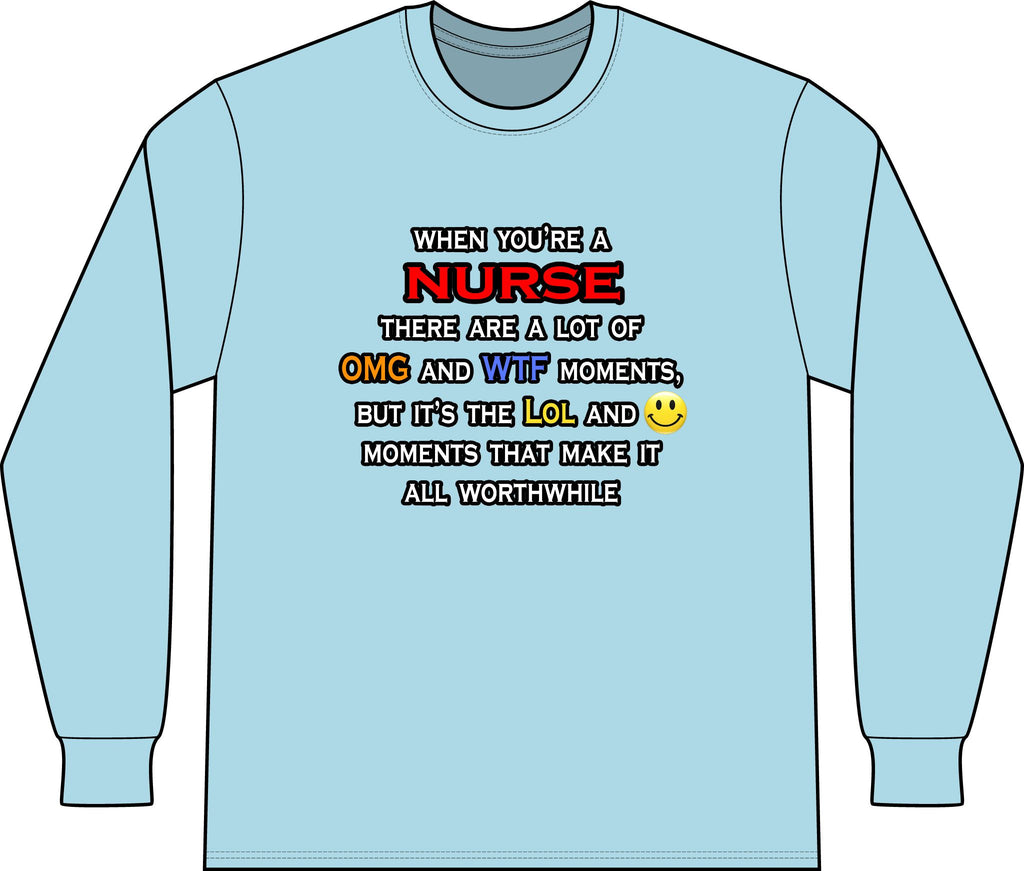 Nurse ... OMG WTF LOL - Unisex Long Sleeve T-Shirt