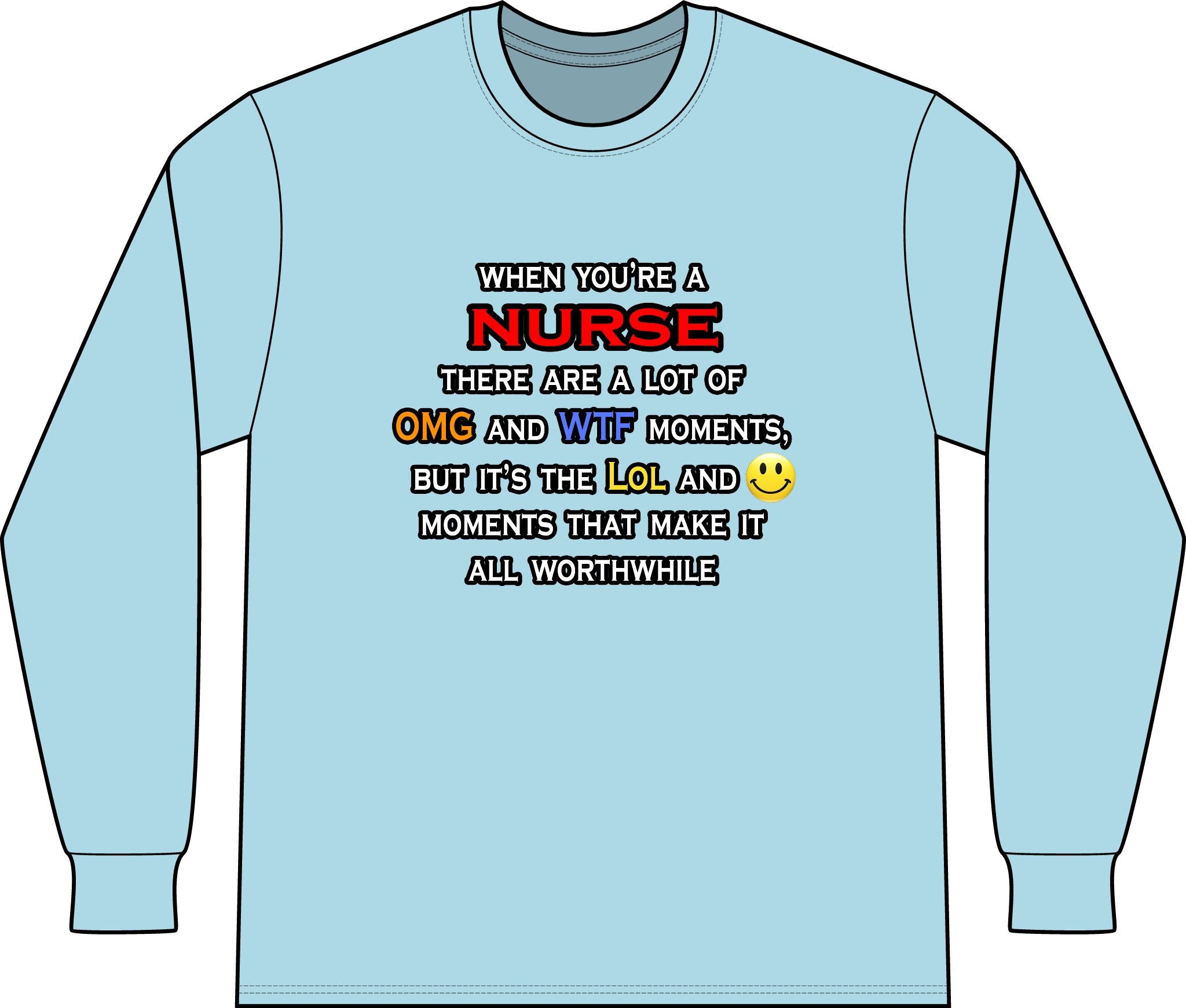 Nurse ... OMG WTF LOL - Unisex Long Sleeve T-Shirt