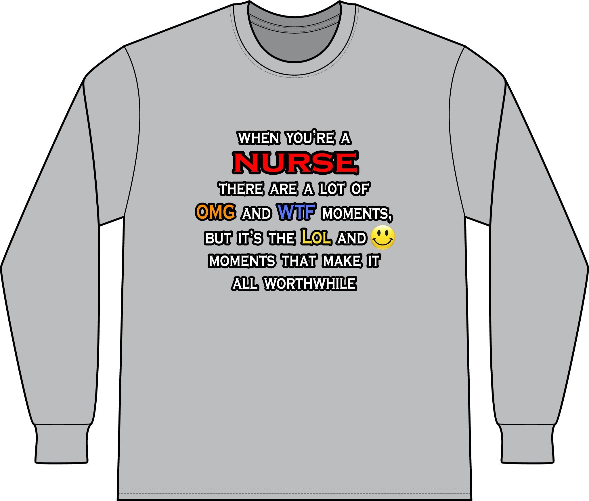 Nurse ... OMG WTF LOL - Unisex Long Sleeve T-Shirt