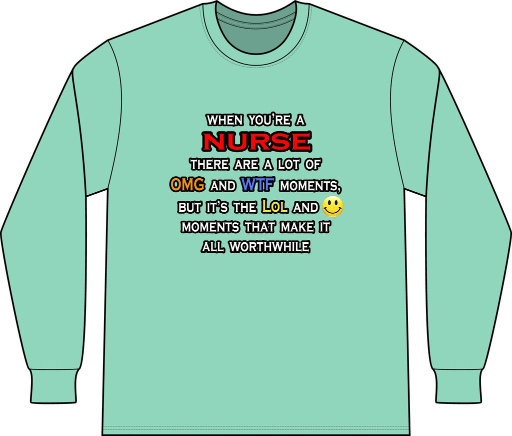 Nurse ... OMG WTF LOL - Unisex Long Sleeve T-Shirt