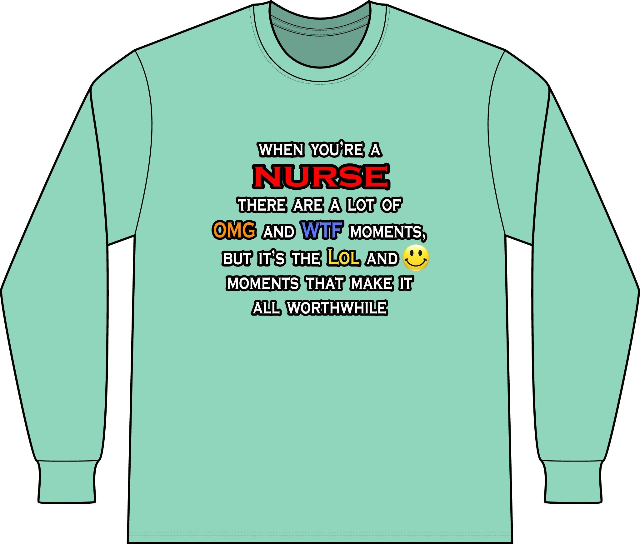 Nurse ... OMG WTF LOL - Unisex Long Sleeve T-Shirt
