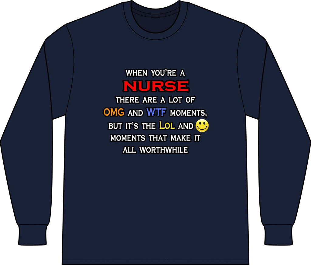 Nurse ... OMG WTF LOL - Unisex Long Sleeve T-Shirt