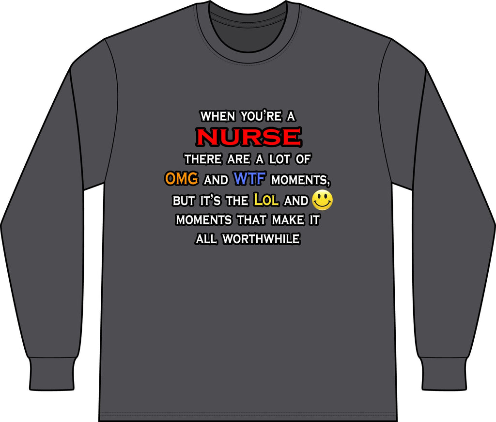 Nurse ... OMG WTF LOL - Unisex Long Sleeve T-Shirt