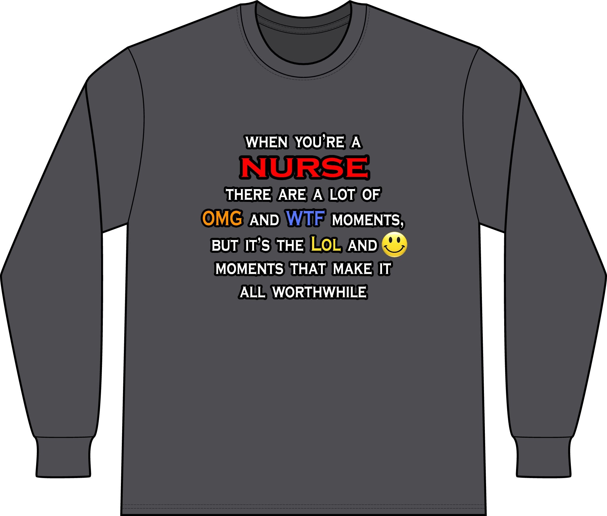 Nurse ... OMG WTF LOL - Unisex Long Sleeve T-Shirt