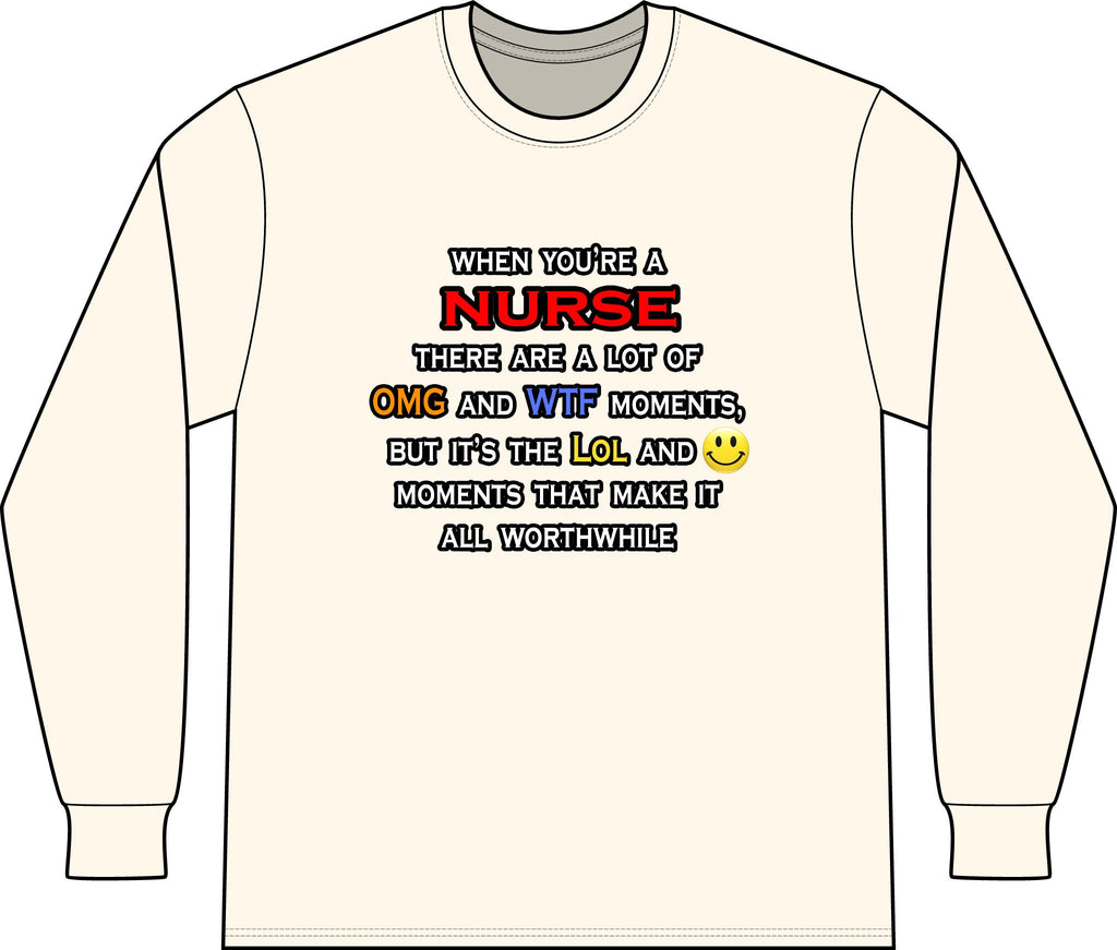 Nurse ... OMG WTF LOL - Unisex Long Sleeve T-Shirt