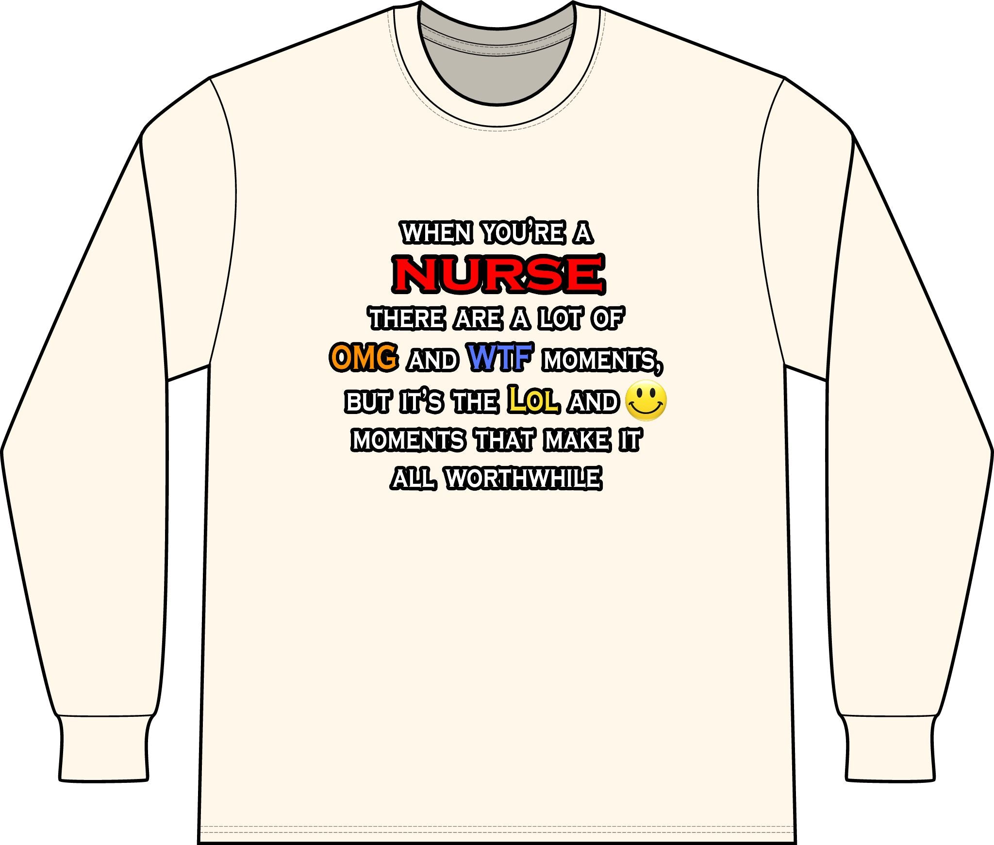 Nurse ... OMG WTF LOL - Unisex Long Sleeve T-Shirt
