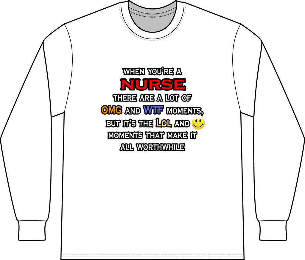 Nurse ... OMG WTF LOL - Unisex Long Sleeve T-Shirt