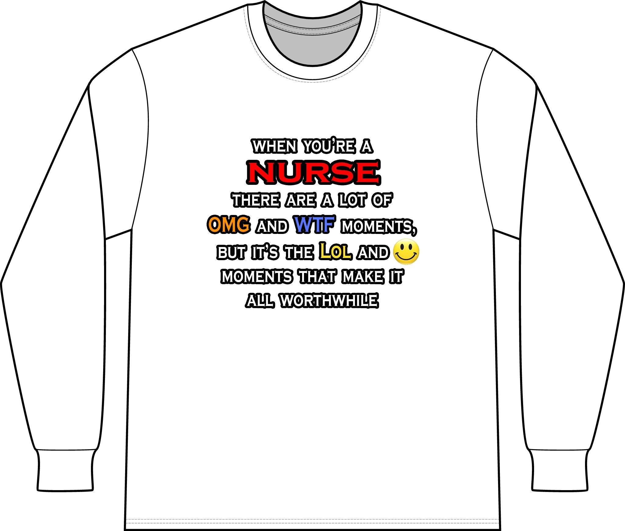 Nurse ... OMG WTF LOL - Unisex Long Sleeve T-Shirt