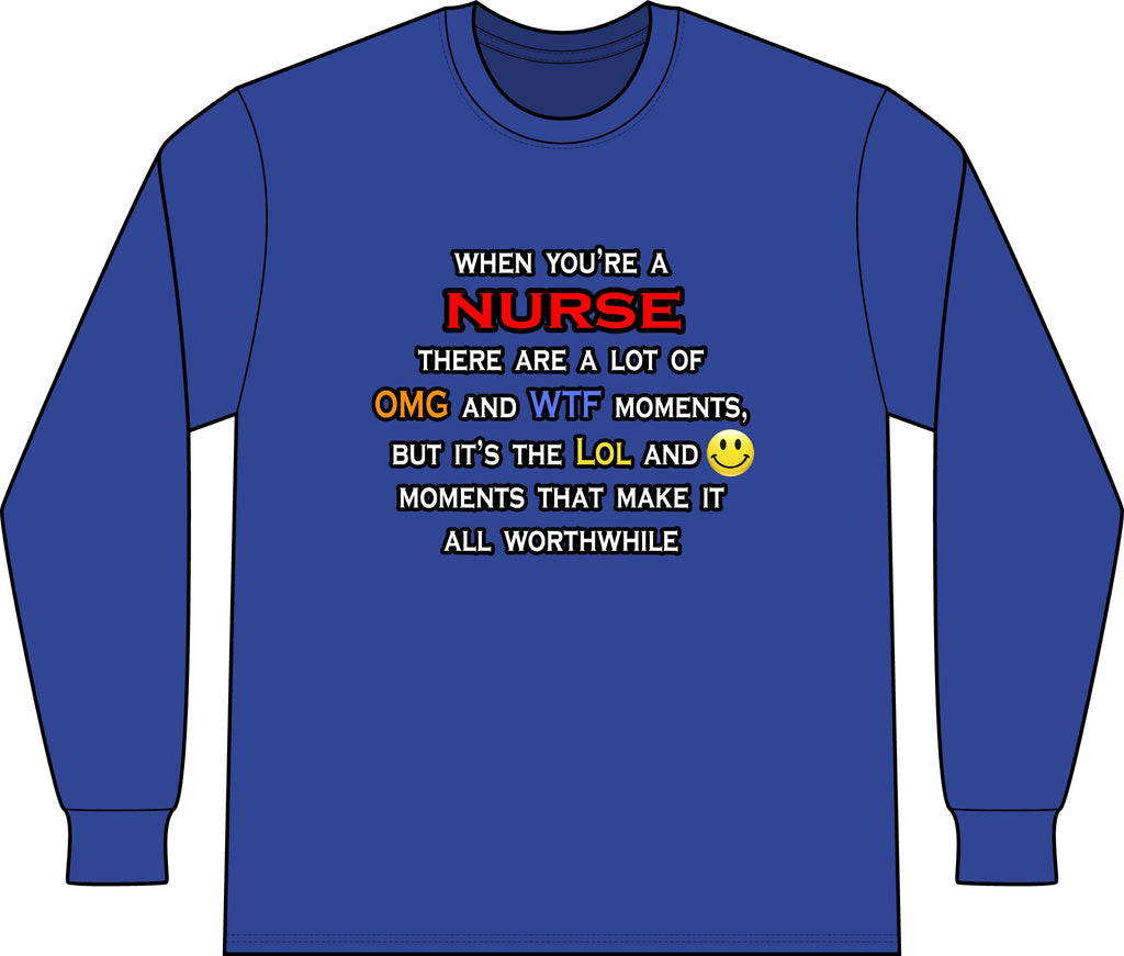 Nurse ... OMG WTF LOL - Unisex Long Sleeve T-Shirt