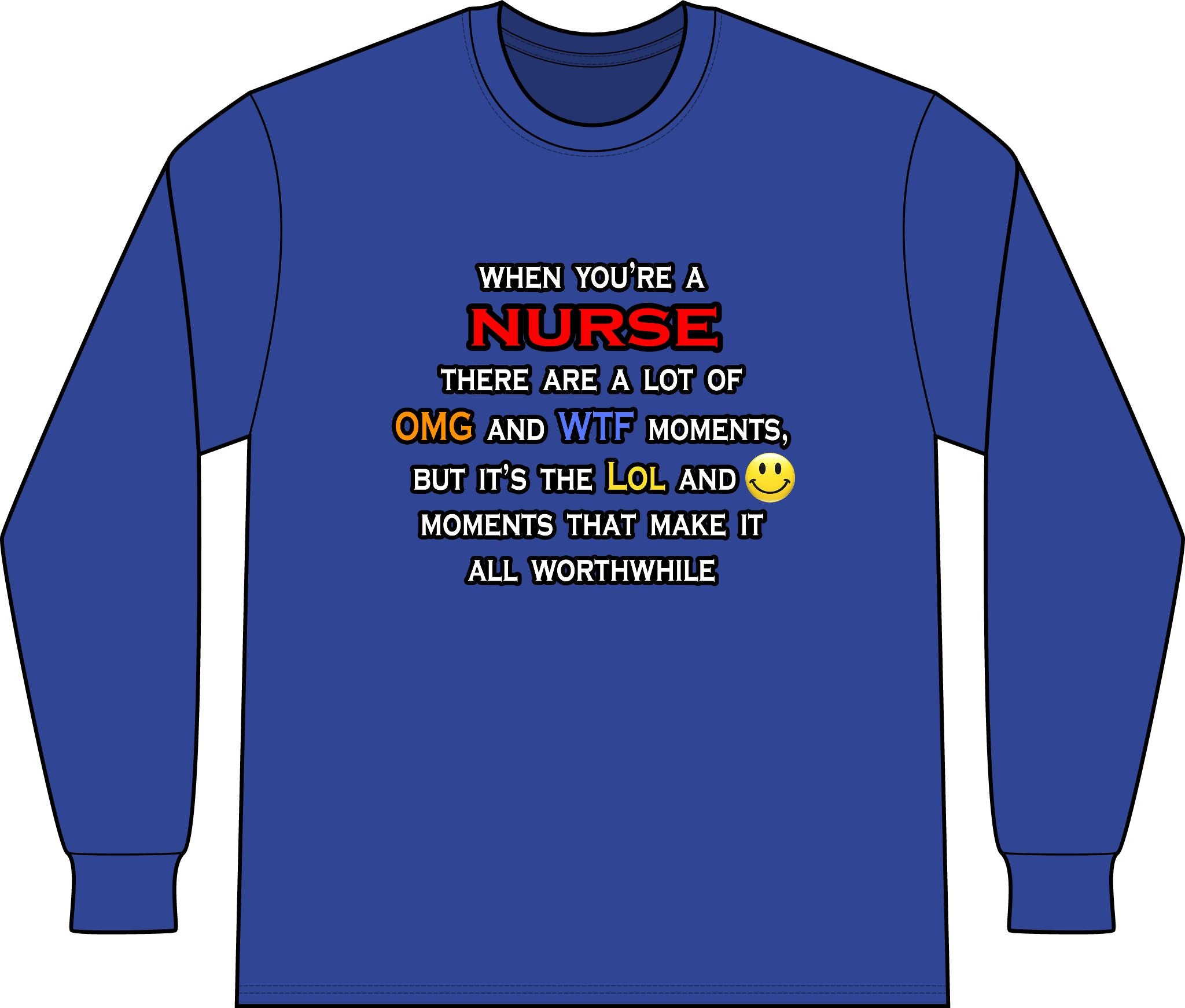 Nurse ... OMG WTF LOL - Unisex Long Sleeve T-Shirt