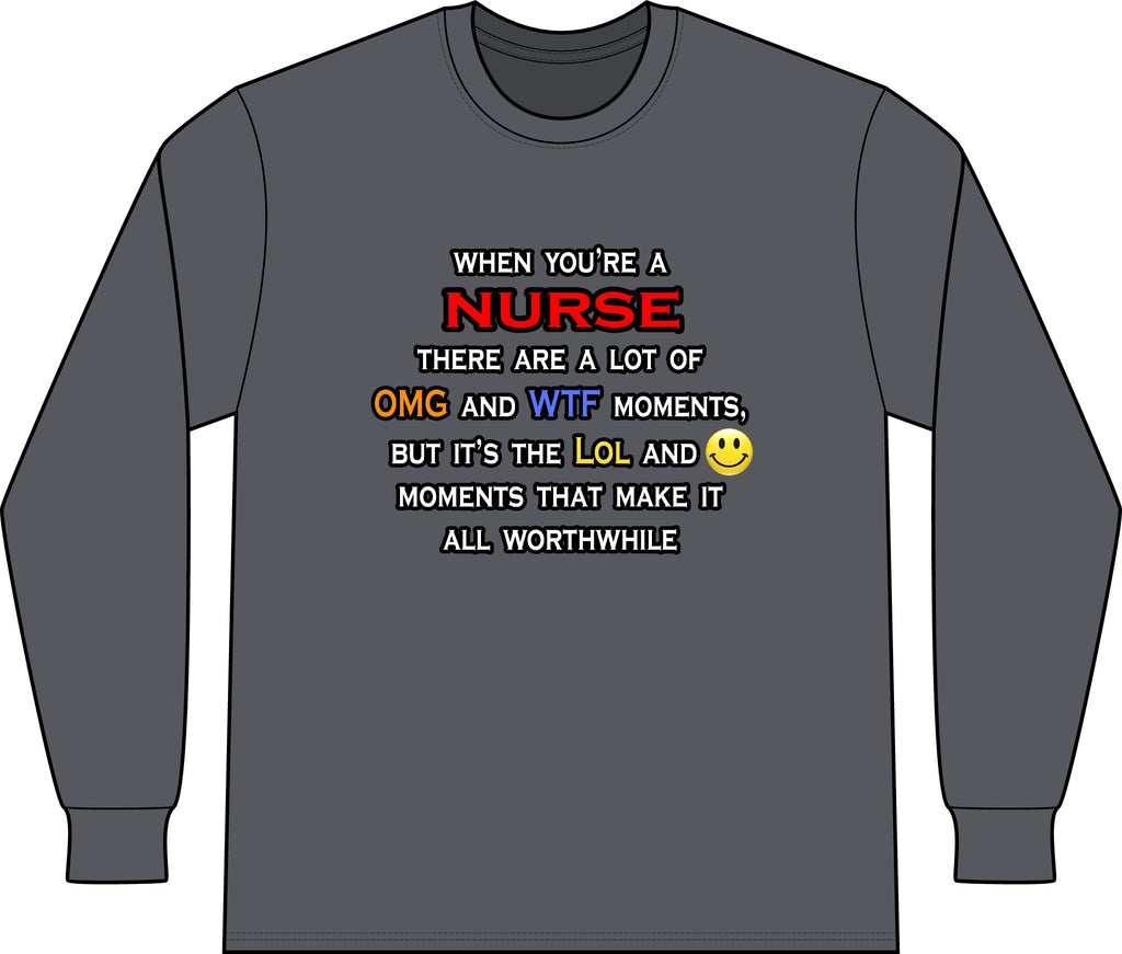 Nurse ... OMG WTF LOL - Unisex Long Sleeve T-Shirt