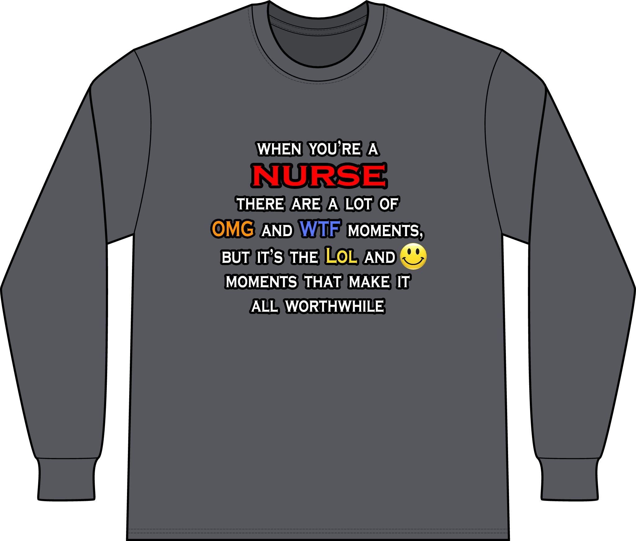 Nurse ... OMG WTF LOL - Unisex Long Sleeve T-Shirt