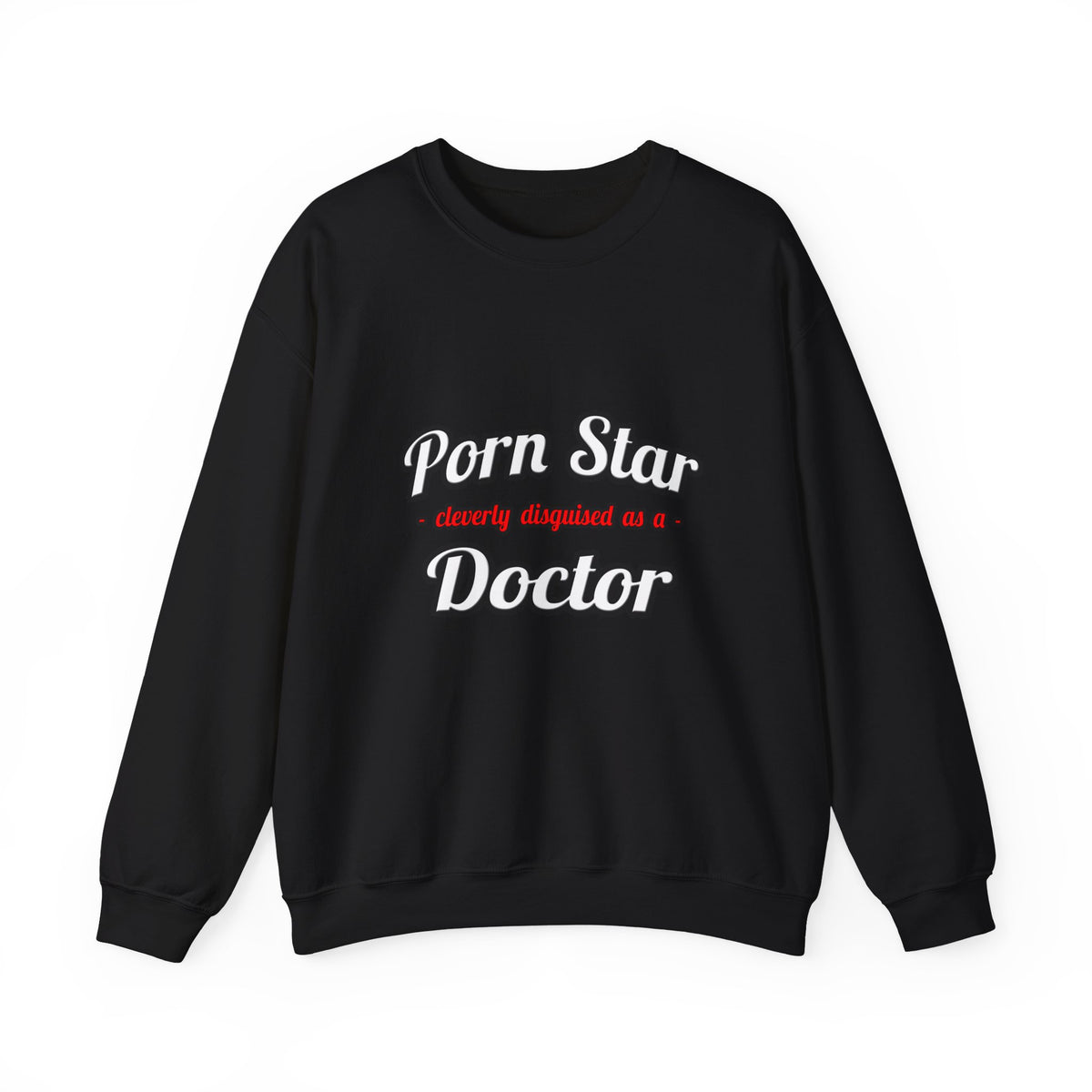 Porn Star...Doctor - Unisex Heavy Blend™ Crewneck Sweatshirt