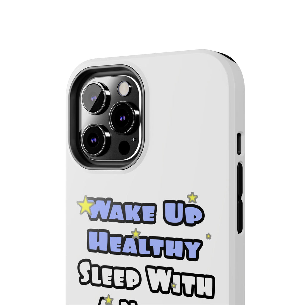 Wake Up Healthy...Sleep With a Nurse - Tough Phone Cases